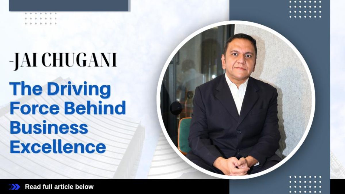Read more about the article Jai Chugani: The Driving Force Behind Business Excellence